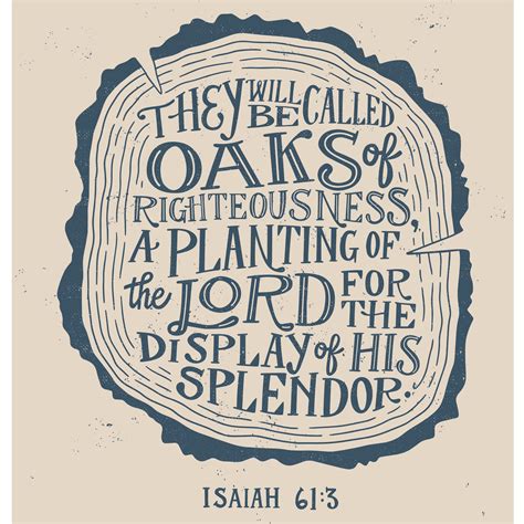 Isaiah 613 Oaks Of Righteousness Cheerfully Given