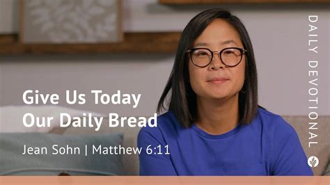 Give Us Today Our Daily Bread Matthew 611 Our Daily Bread Video