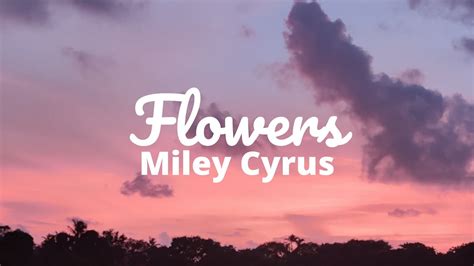 flowers miley cyrus lyrics youtube