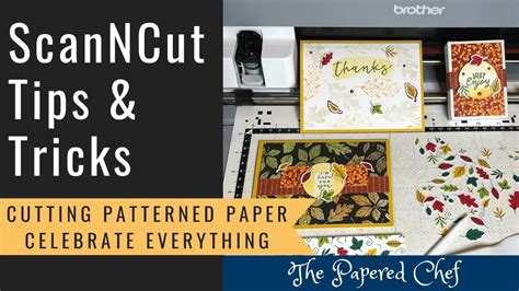 Brother Scanncut Tips And Tricks Cutting Patterned Paper Celebrate