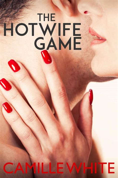 The Hotwife Game Hotwife Cuckold Humiliation Camille White P Global Archive Voiced