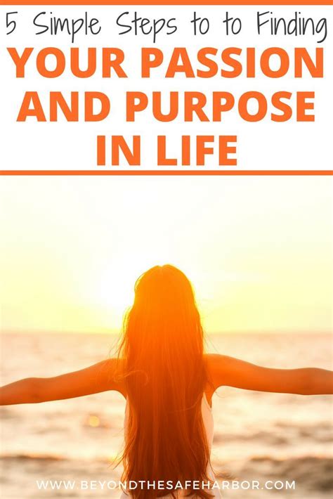 How To Go About Finding Your Passion And Purpose In Life Finding Yourself Life Purpose Find My