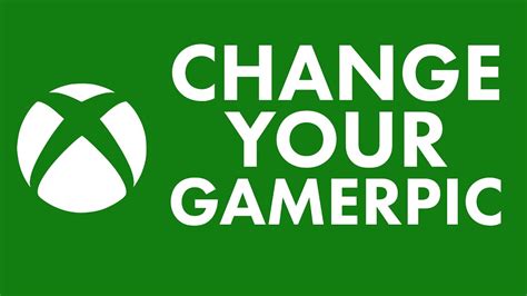 Tutorial How To Change Your Xbox One Gamerpic 2017