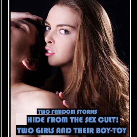 Hide From The Sex Cult Two Girls And Their Babe Toy Hardcore Erotica