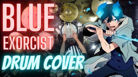 Blue Exorcist Opening Drum Cover By Pablo Estrada The Anime Drummer