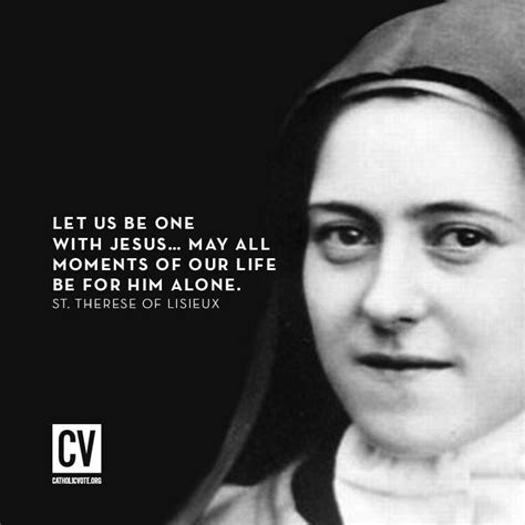 St Therese Of Lisieux Let Us Be One With Jesus May All Moments Of Our