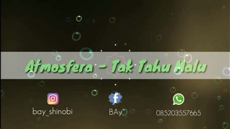 Lirik lagu atmosfera tak tau malu mp3 terpopuler full album terlengkap. Stori 7 || Atmosfera - Tak Tahu Malu - YouTube