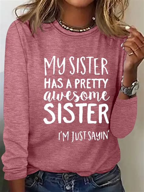 My Sister Has A Pretty Awesome Sister Cotton Blend Text Letters Regular Fit Casual Long Sleeve