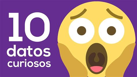 10 Datos Curiosos Que Probablemente No Sabías