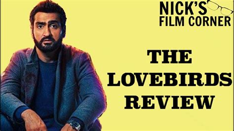 The Lovebirds 2020 Netflix Movie Review Why Its Okay Youtube