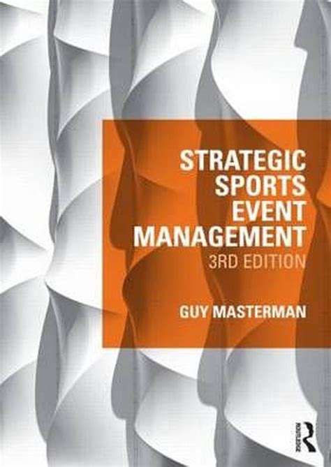 Strategic Sports Event Management 3rd Edition By Guy Masterman