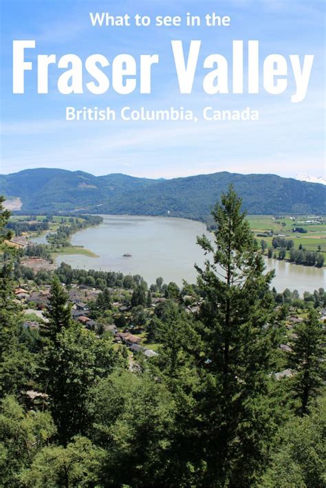 What To See Whilst Passing Through The Fraser Valley In British