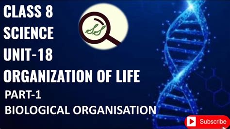 Class 8 Science Unit 18 Organization Of Life Part 1 Biological