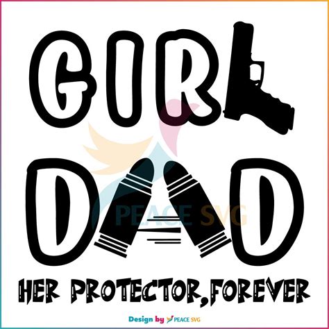 Girl Dad Her Protector Forever Proud Fathers Day Svg Peacesvg