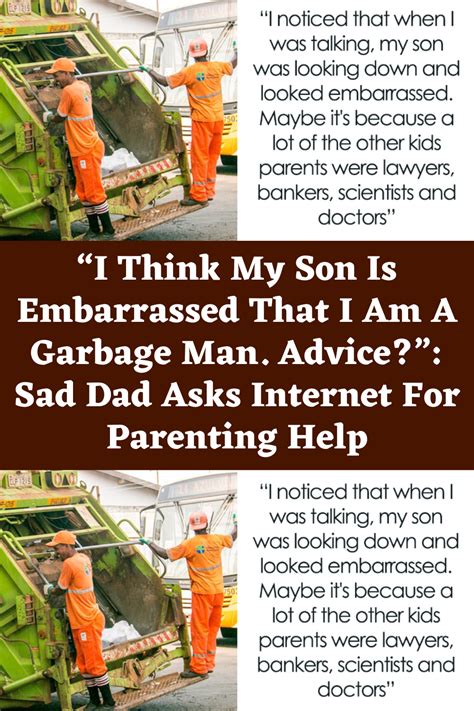 I Think My Son Is Embarrassed That I Am A Garbage Man Advice Sad Dad Asks Internet For