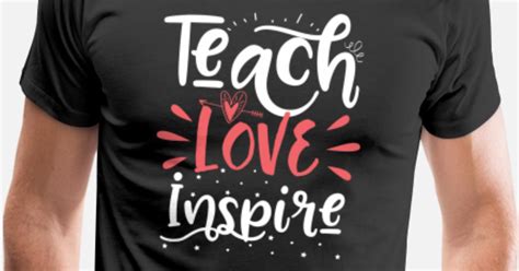 Teach Love Inspire Men’s Premium T Shirt Spreadshirt