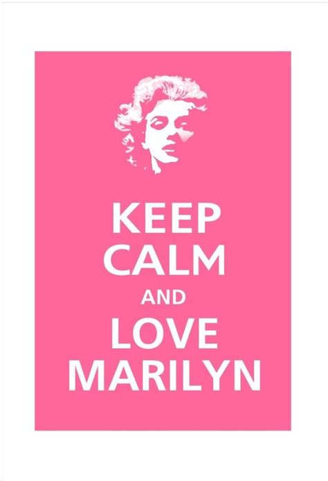A Pink Poster With The Words Keep Calm And Love Marilyn