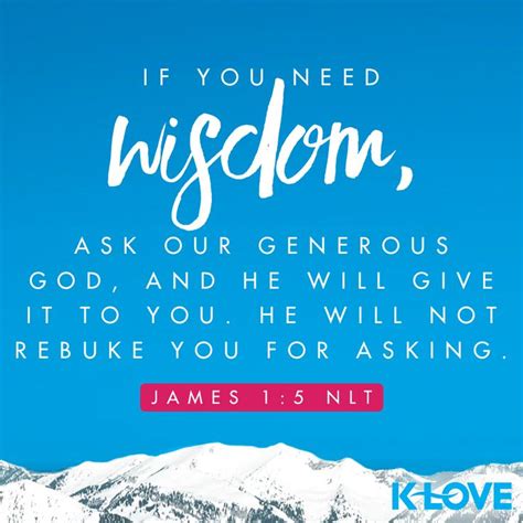 K Loves Verse Of The Day If You Need Wisdom Ask Our Generous God
