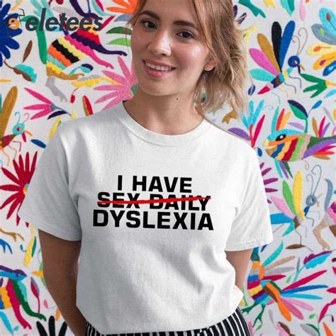 Jerry Oconnell I Have Sex Daily Dyslexia Shirt