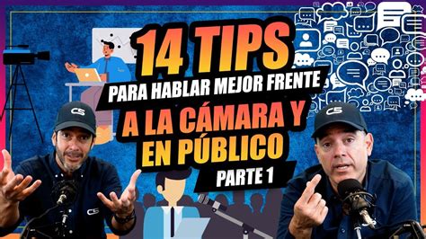 14 Tips Para Hablar Mejor Frente A La Cámara Y En Público Youtube