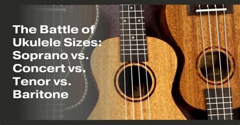 The Battle Of Ukulele Sizes Soprano Vs Concert Vs Tenor Vs Baritone