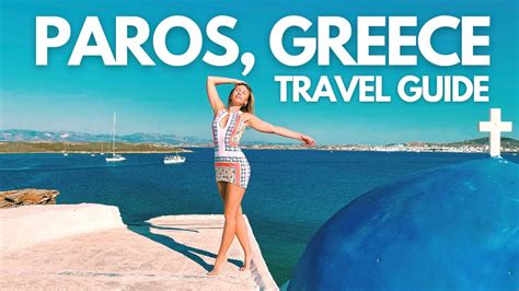 Paros Greece Travel Guide I Top Things To Do On The Popular Greek