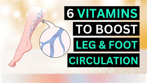 Instantly Boost Leg Foot Circulation With These Essential Vitamins