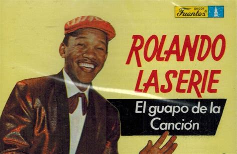 Rolando Laserie El Cantante Cubano Que Desafió En Popularidad Al Gran