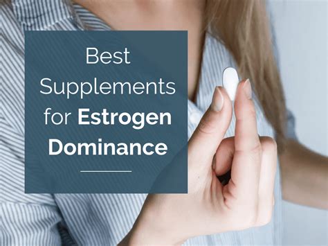 Best Supplements For Estrogen Dominance 2022