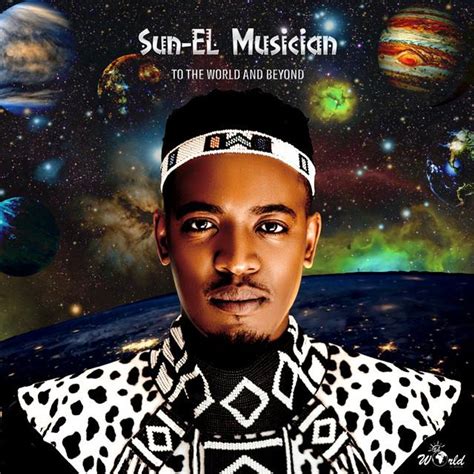 Listen To Sun El Musicians Sophomore Album ‘to The World And Beyond