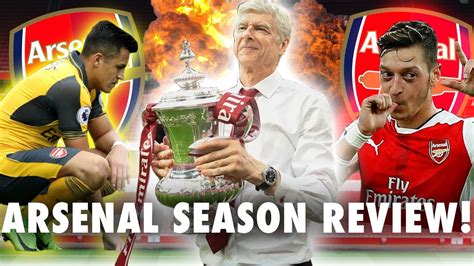 Arsenal Season Review 201617 🙌🏻 Best And Worst Moment Life As An