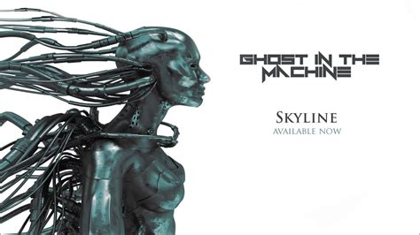 Ghost In The Machine Skyline Youtube