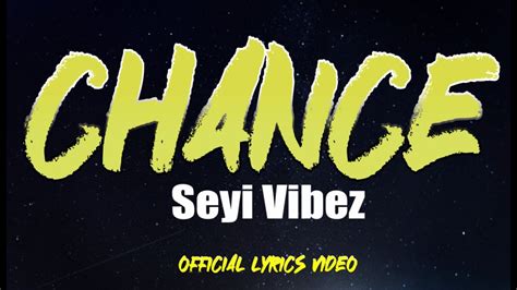 Seyi Vibez Chance Na Ham Official Lyrics Video Youtube