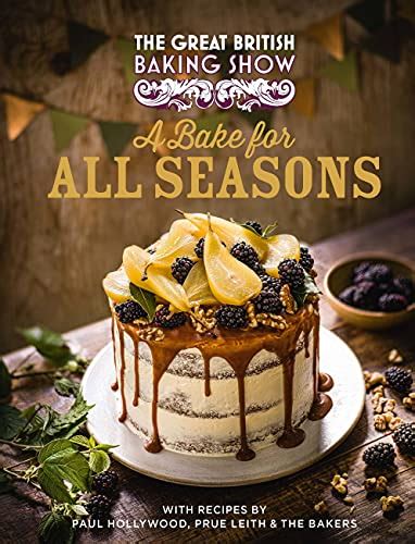 The Great British Baking Show A Bake For All Seasons Great British Baking Show Bakers