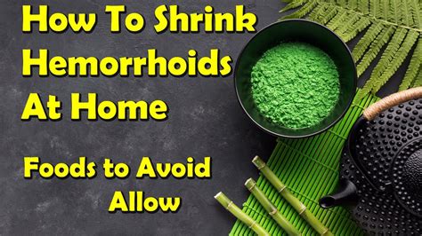 How To Shrink Hemorrhoids Fast Shrink Hemorrhoids At Home 15 Foods
