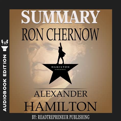 Summary Of Alexander Hamilton By Ron Chernow Audiobook Written By Readtrepreneur Publishing