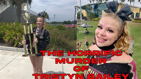 The Horrific Murder Of Tristyn Bailey Youtube