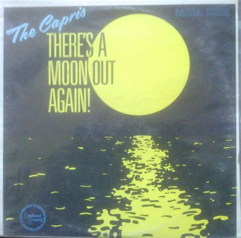 The Capris - There's A Moon Out Again! | Releases | Discogs