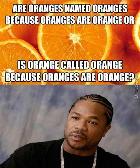 Orange You Glad I Didnt Say Banana By Twinkieman911 Meme Center