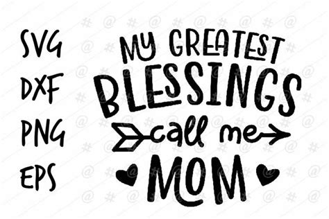 Silhouette studio standard (dxf and png); My greatest blessings call me mom SVG design (542639 ...