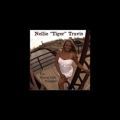 ‎i M Going Out Tonight By Nellie Tiger Travis On Apple Music