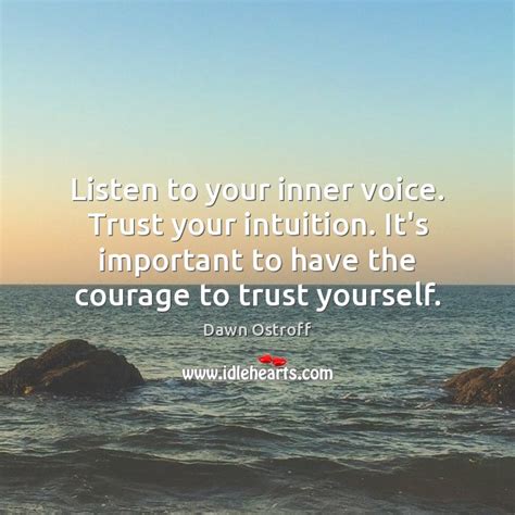 Listen To Your Inner Voice Trust Your Intuition Its Important To Have Idlehearts