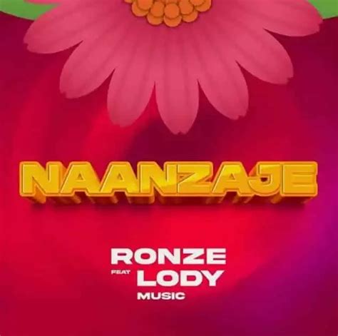 Download Ronze Ft Lody Music Naanzaje Audio Nyimbo Kali
