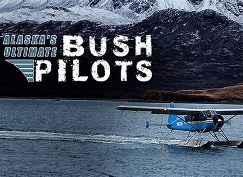 Alaskas Ultimate Bush Pilots Season 1 Episodes List Next Episode