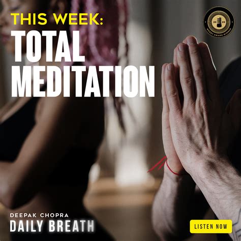 Week 20 — Total Meditation Deepak Chopra™️
