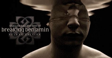 Breaking Benjamin Shallow Bay The Best Of Breaking Benjamin Deluxe