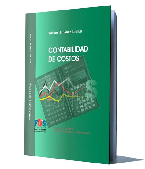 CONTABILIDAD DE COSTOS - WILLIAM JIMENEZ - Libros Del Administrador De ...