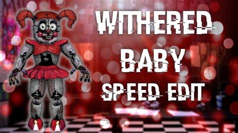 Fnaf Speed Edit Making Withered Baby Youtube