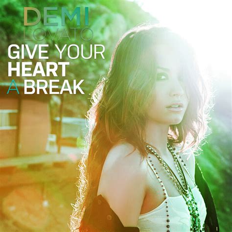 Demi Lovato Give Your Heart A Break Single Cover For Gi Flickr