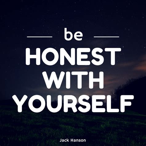 Be Be Honest With Yourself Hanson To Tell Thinking Of You Reality Jack Success